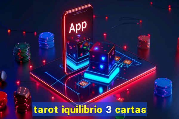 tarot iquilibrio 3 cartas